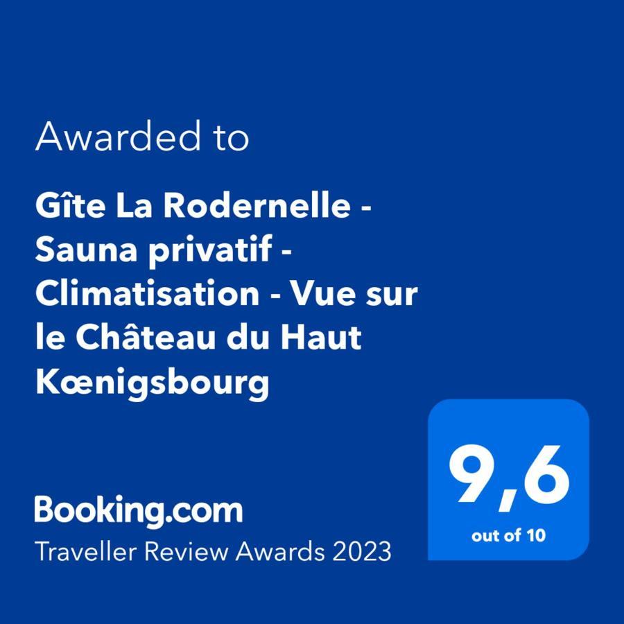 Gite La Rodernelle - Sauna Privatif - Climatisation - Vue Sur Le Chateau Du Haut Koenigsbourg Εξωτερικό φωτογραφία